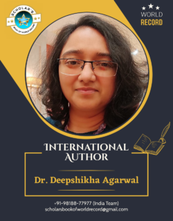 17 Dr. Deepshikha Agarwal – International Author Creative